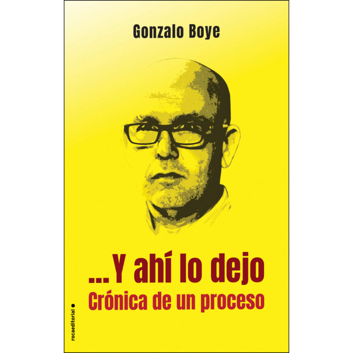 Gonzalo  Boye  ‘Y  ahí  lo  dejo  –  Crónica  de  un  proceso’  Firma  de  libro